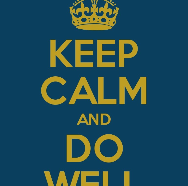 Keep Calm and Do Well